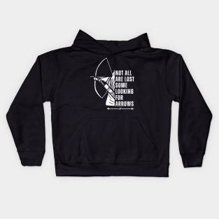 Not All Are Lost Some Looking For Arrows - Bow Funny Archery Kids Hoodie